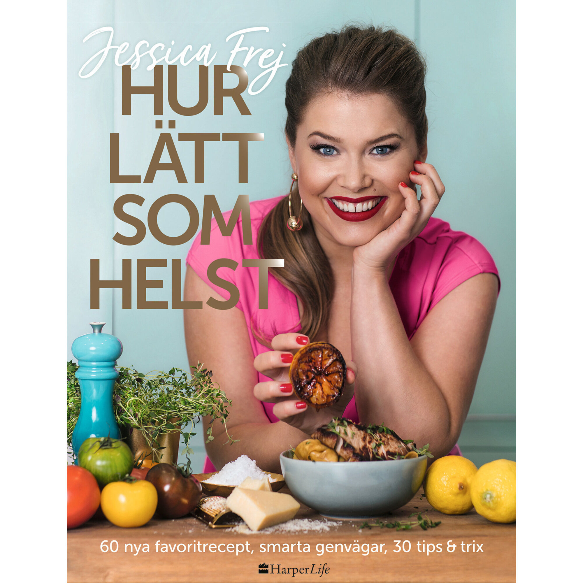 Hur Lätt som Helst av Jessica Frej